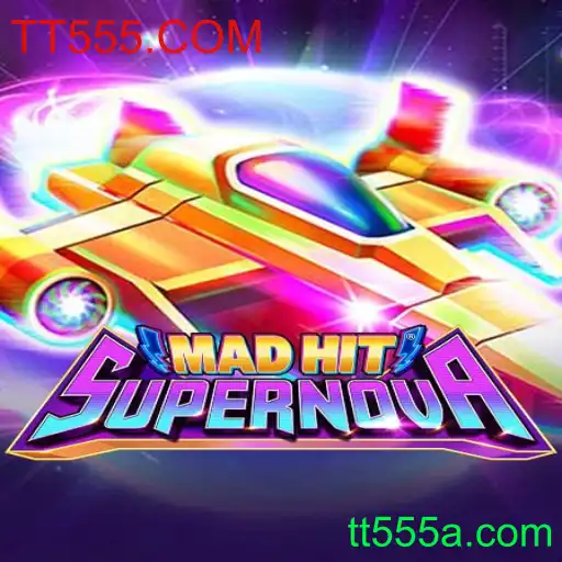 MadHitSupernova: O Universo das Possibilidades em TT555.COM